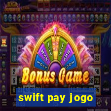 swift pay jogo